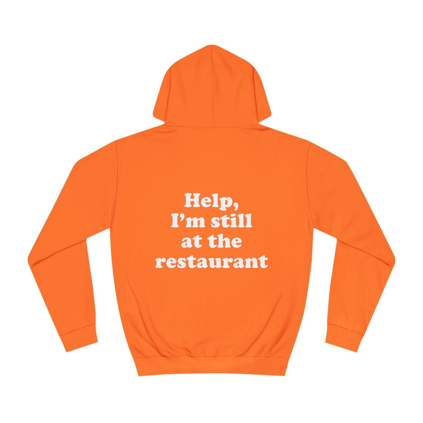 Help, I'm still at the restaurant I'm right where you left me Taylor Unisex Hoodie