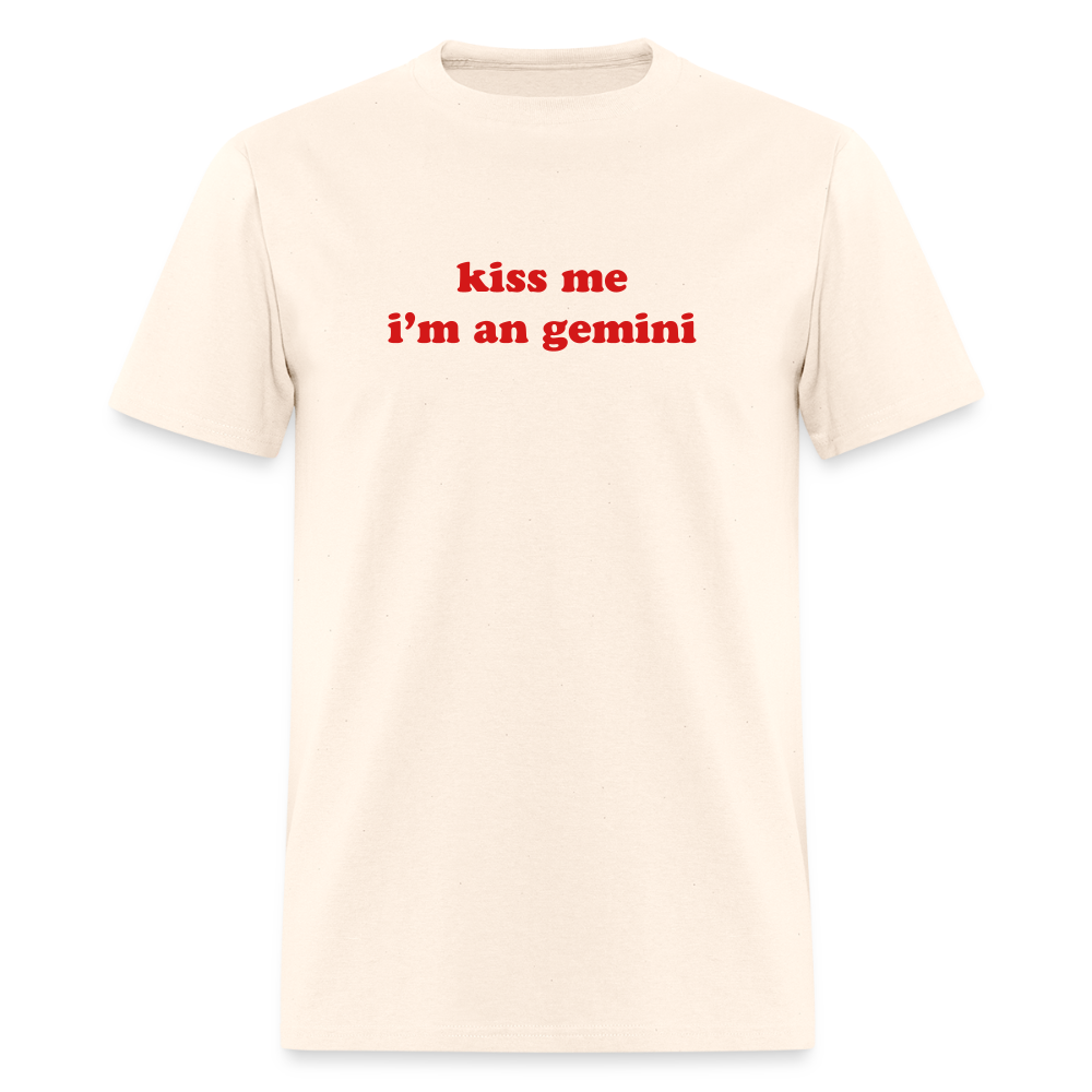 kiss me I’m a gemini Unisex Classic T-Shirt - natural