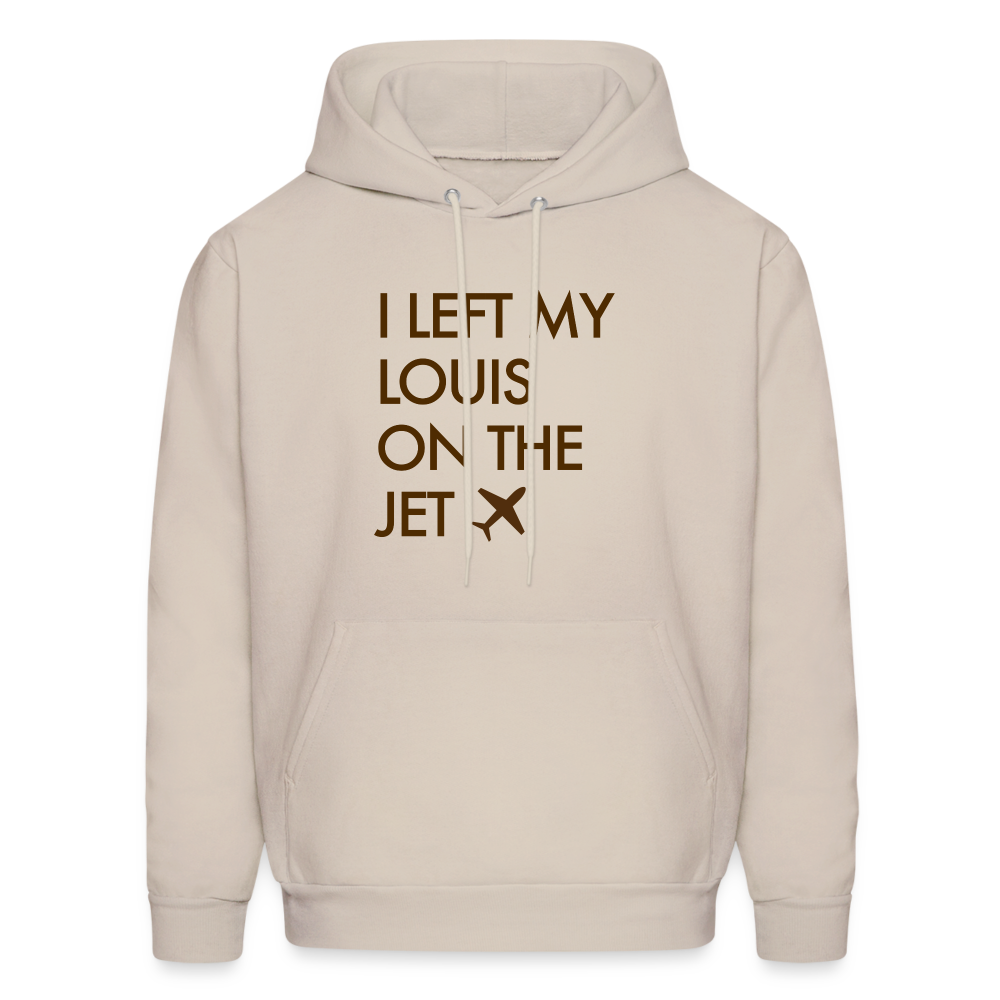 I Left My Louis on the Jet Men's Hoodie - Sand