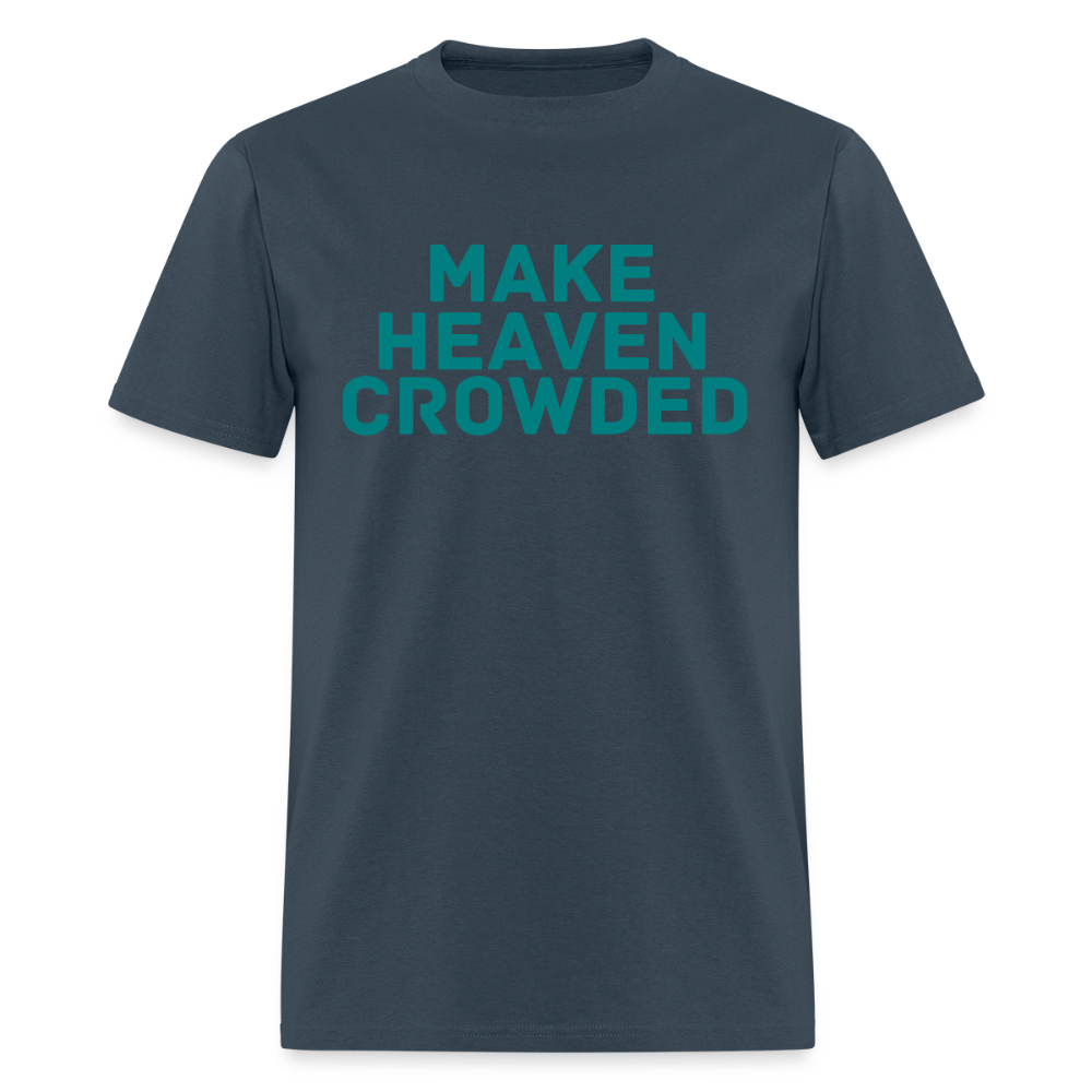 Make Heaven Crowded Men's T-Shirt | GILDAN 5000 -  blue dusk