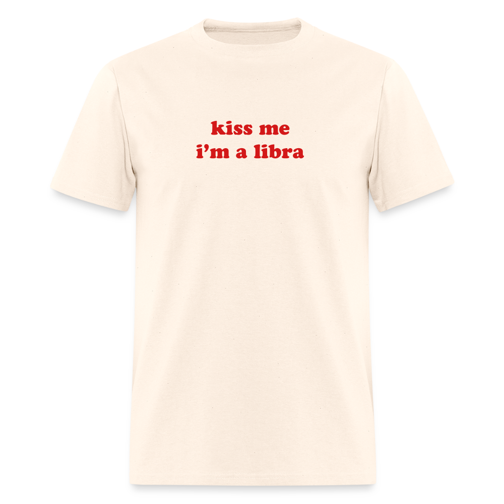 kiss me I’m a libra Unisex Classic T-Shirt - natural