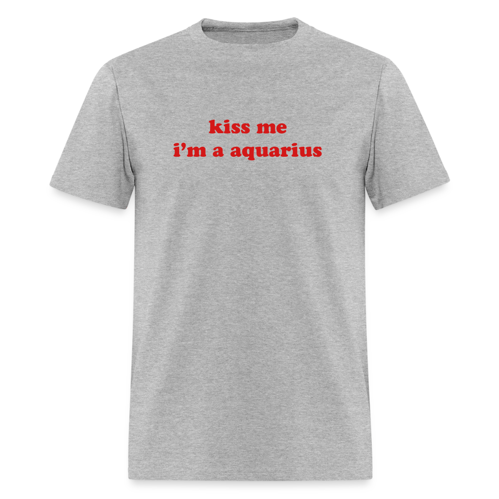 kiss me I’m an aquarius Unisex Classic T-Shirt - heather gray