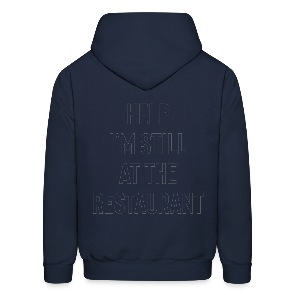 Help I’m Still at the Restaurant Men's Hoodie - navy