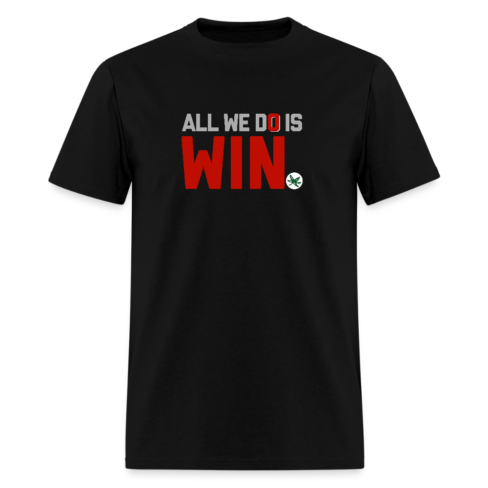All We Do is Win Unisex Classic T-Shirt - black