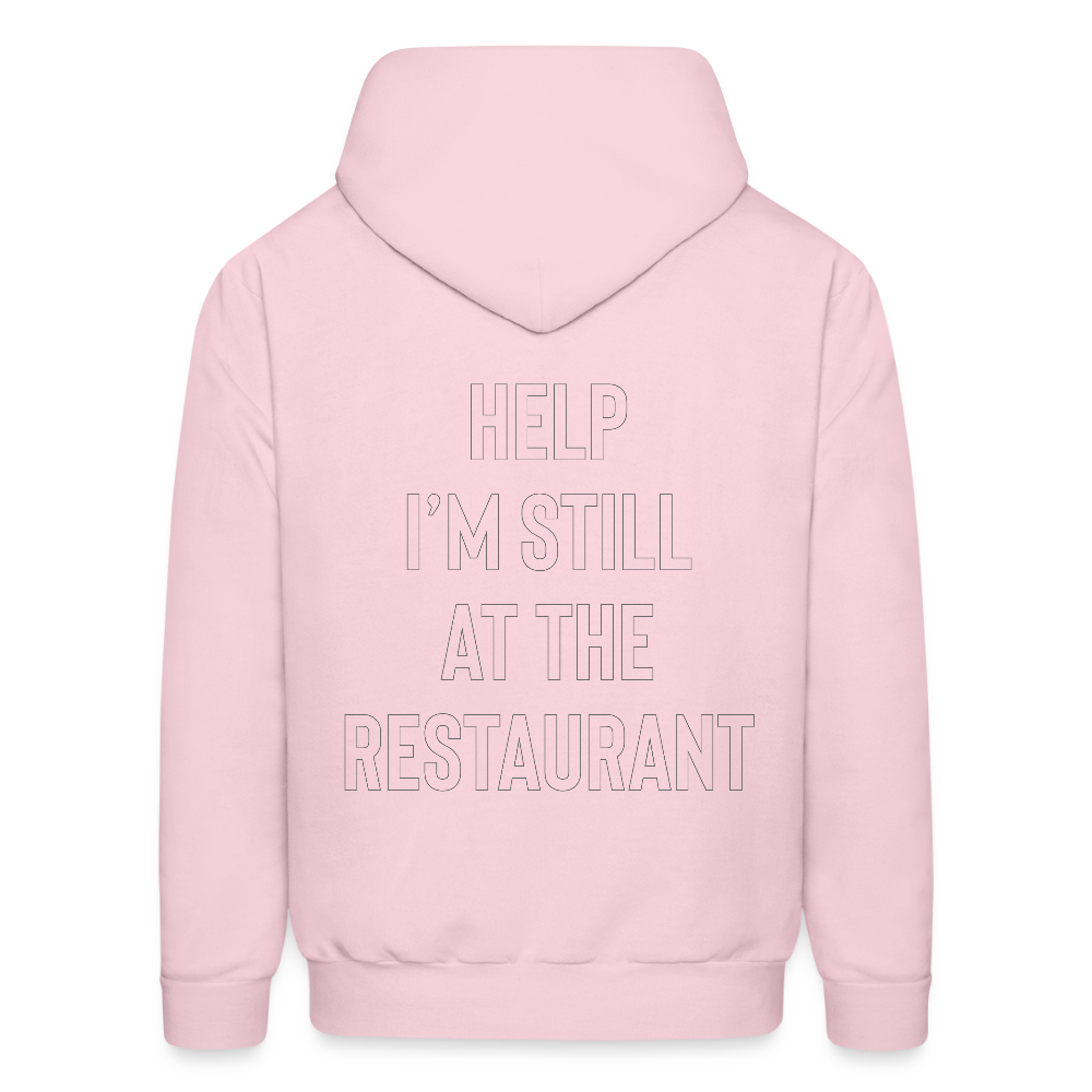 Help I’m Still at the Restaurant Men's Hoodie - pale pink