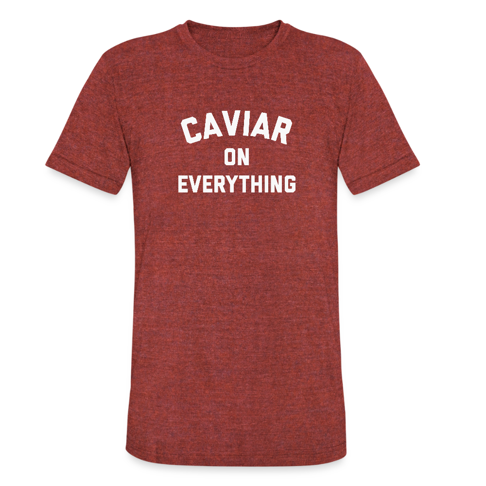 Caviar on Everything Unisex Tri-Blend T-Shirt - heather cranberry