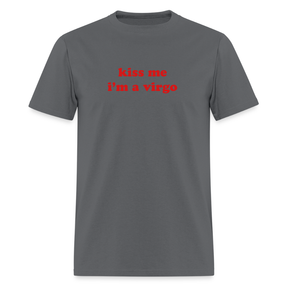 kiss me I’m a virgo Unisex Classic T-Shirt - charcoal