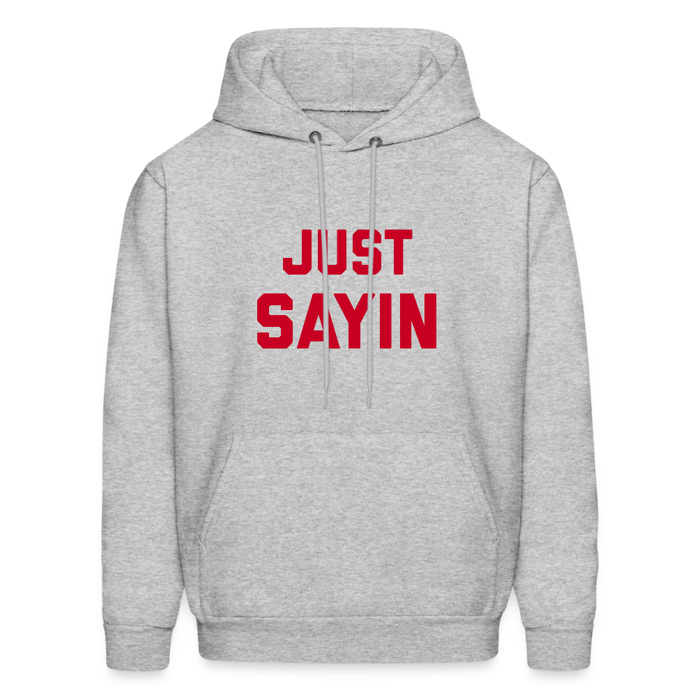 Just Sayin Men's Hoodie - heather gray
