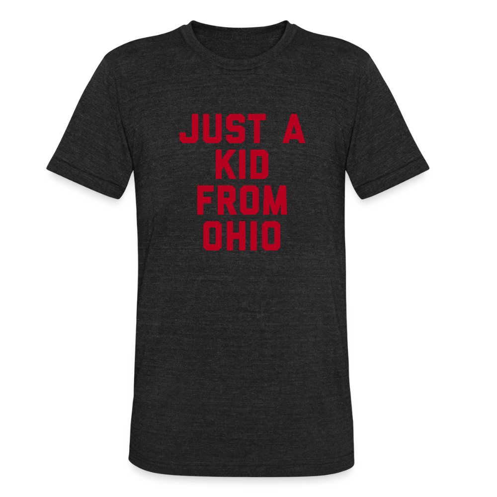 Just A Kid from Ohio Unisex Tri-Blend T-Shirt - heather black