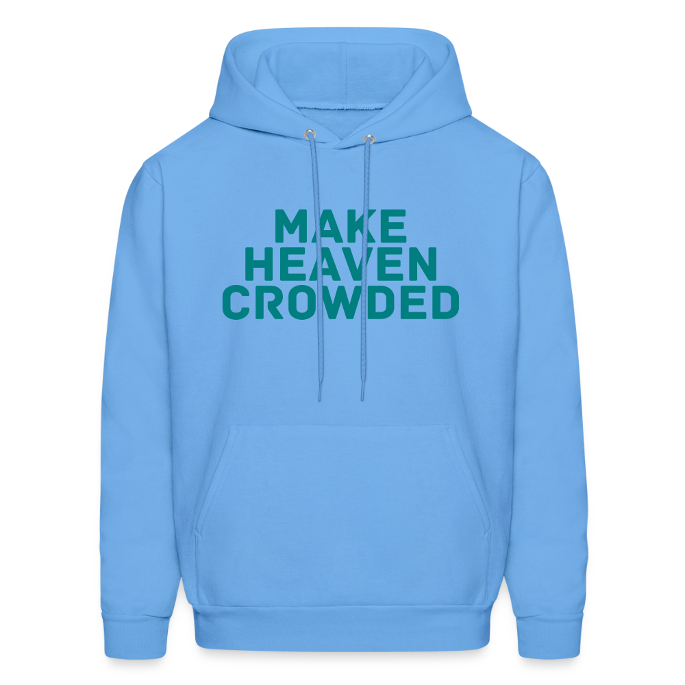 Make Heaven Crowded Men's Hoodie - carolina blue