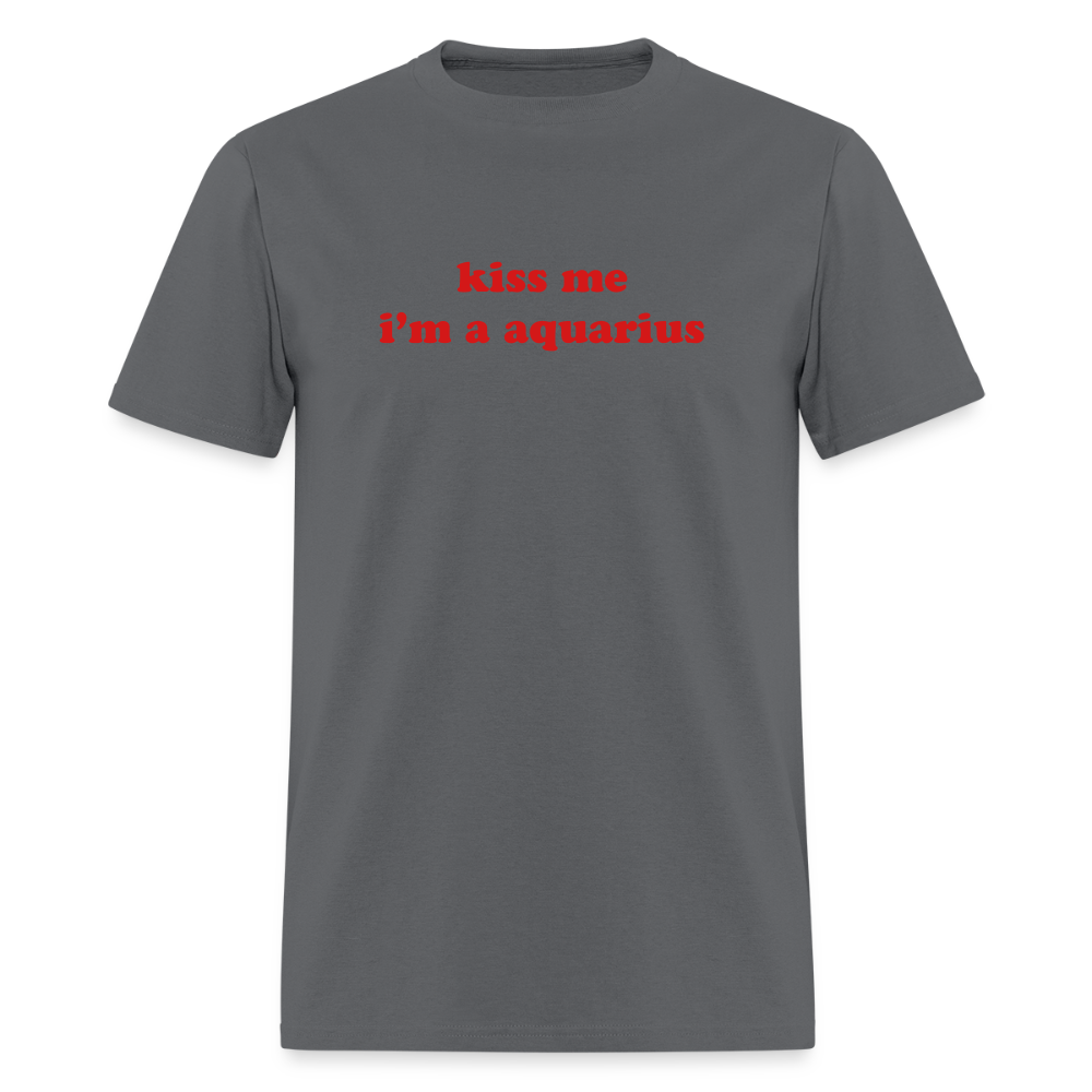 kiss me I’m an aquarius Unisex Classic T-Shirt - charcoal