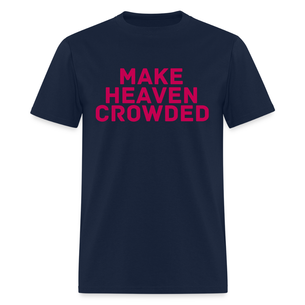 Make Heaven Crowded Men's T-Shirt | GILDAN 5000 - navy