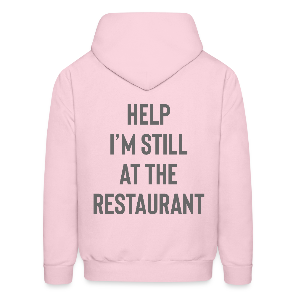 Help I’m Still at the Restaurant Men's Hoodie - pale pink