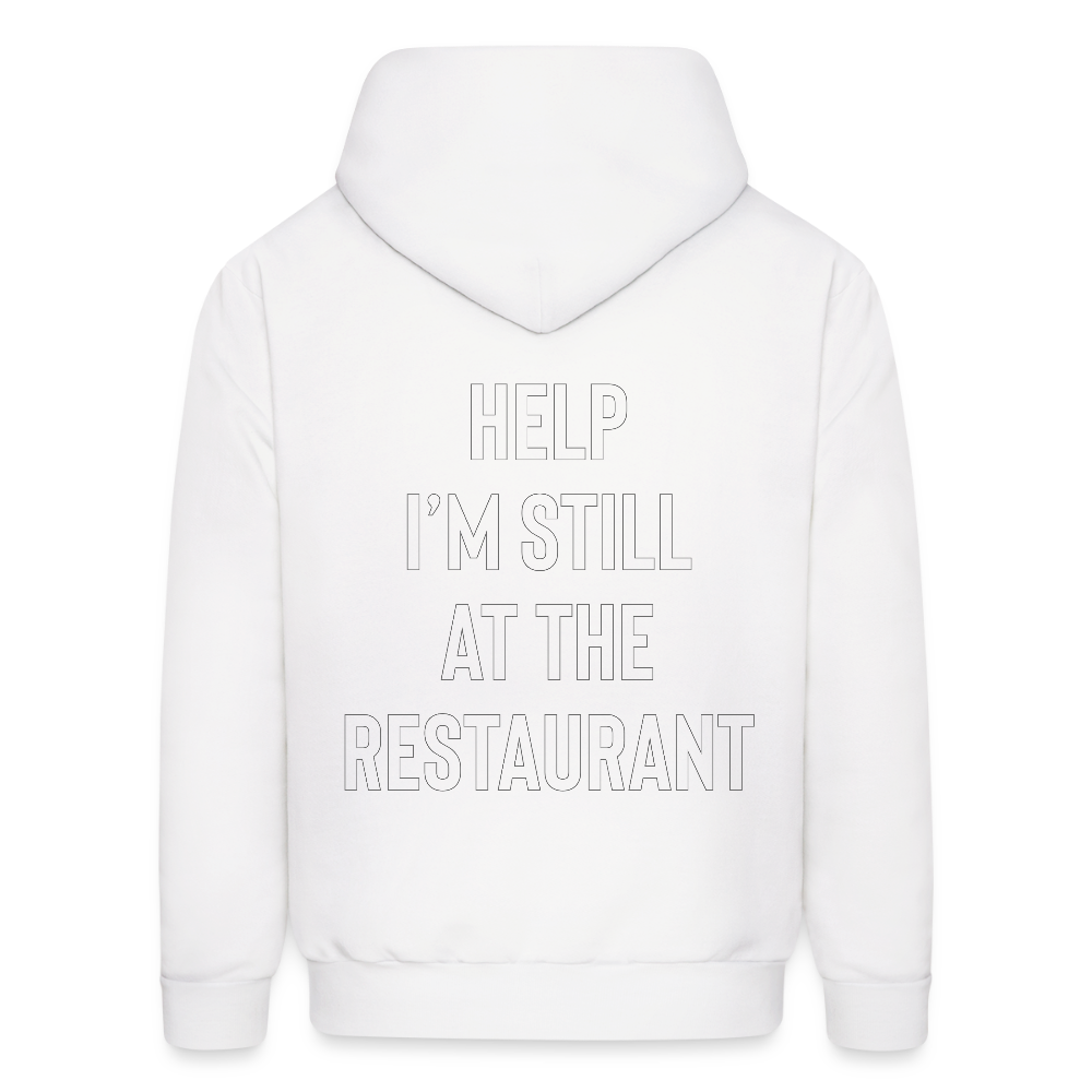 Help I’m Still at the Restaurant Men's Hoodie - white