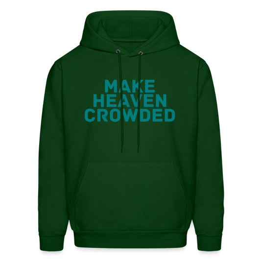 Make Heaven Crowded Men's Hoodie - forest green