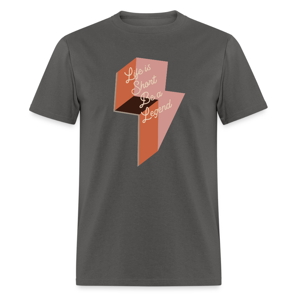 Life is Short Be a Legend Unisex Classic T-Shirt - charcoal