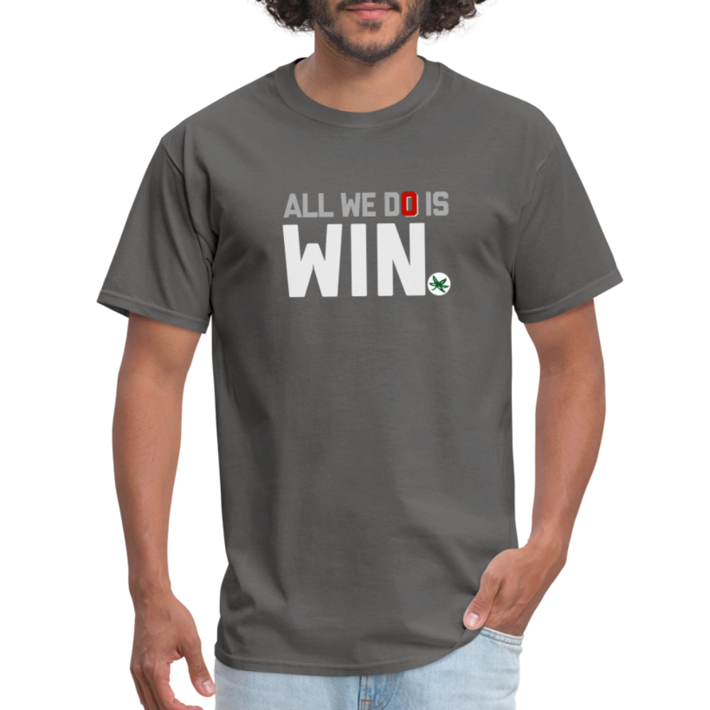 All We Do is Win Unisex Classic T-Shirt - charcoal