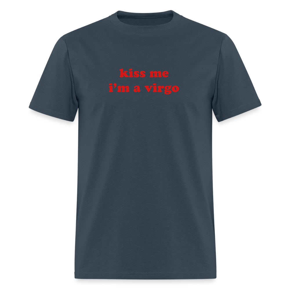 kiss me I’m a virgo Unisex Classic T-Shirt - blue dusk