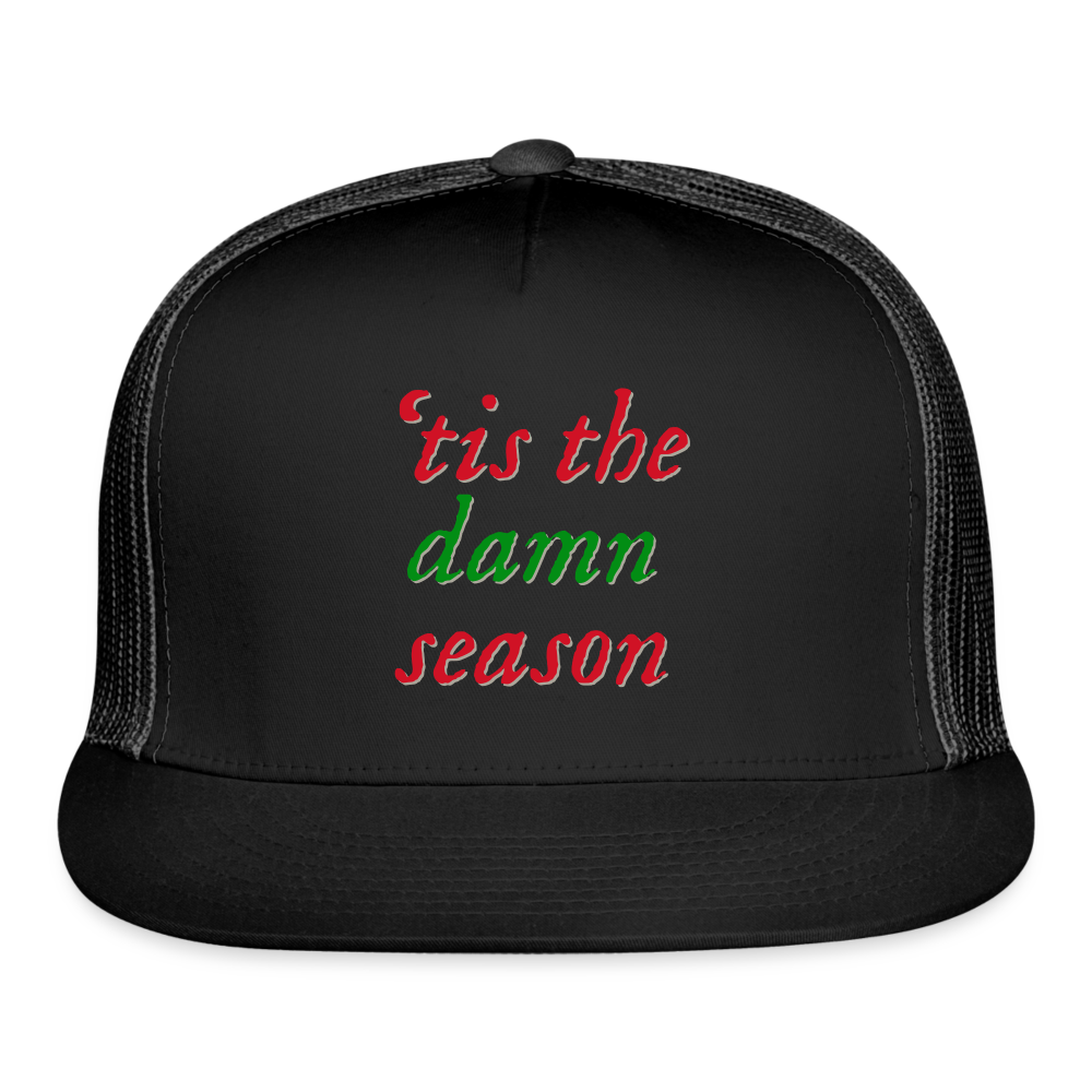 'tis the damn season Trucker Hat - black/black
