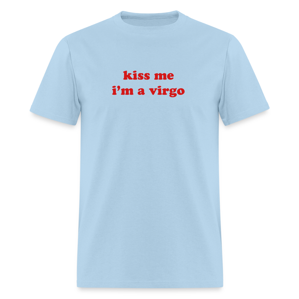 kiss me I’m a virgo Unisex Classic T-Shirt - powder blue