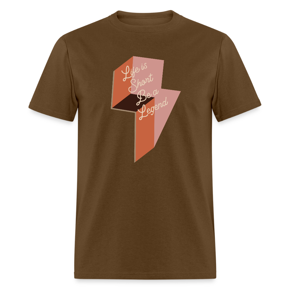 Life is Short Be a Legend Unisex Classic T-Shirt - brown