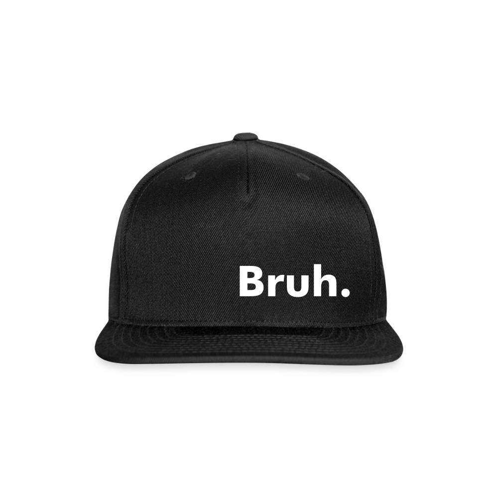 Bruh. Snapback Baseball Cap - black