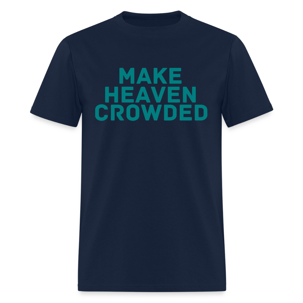 Make Heaven Crowded Men's T-Shirt | GILDAN 5000 - navy