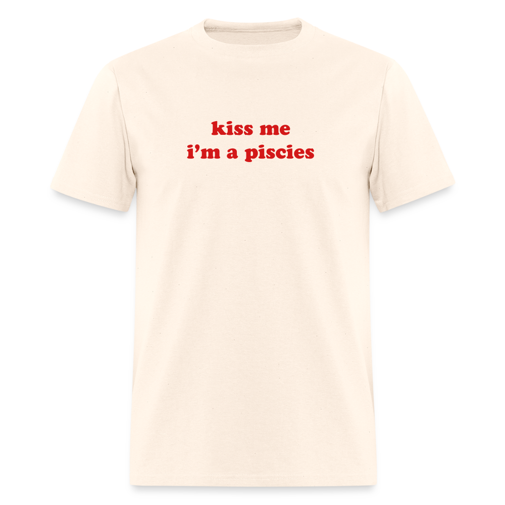 kiss me I’m a pisces Unisex Classic T-Shirt - natural