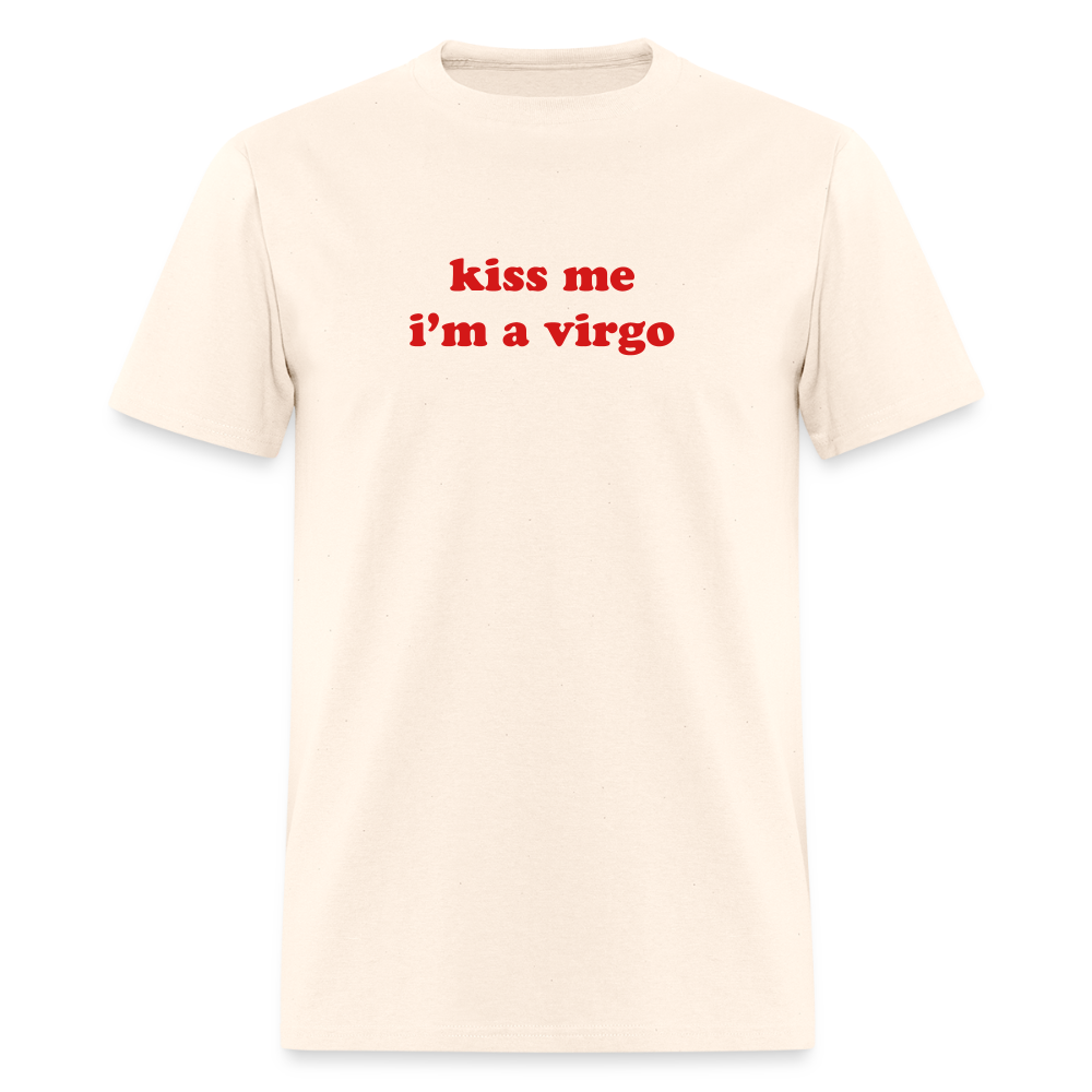 kiss me I’m a virgo Unisex Classic T-Shirt - natural