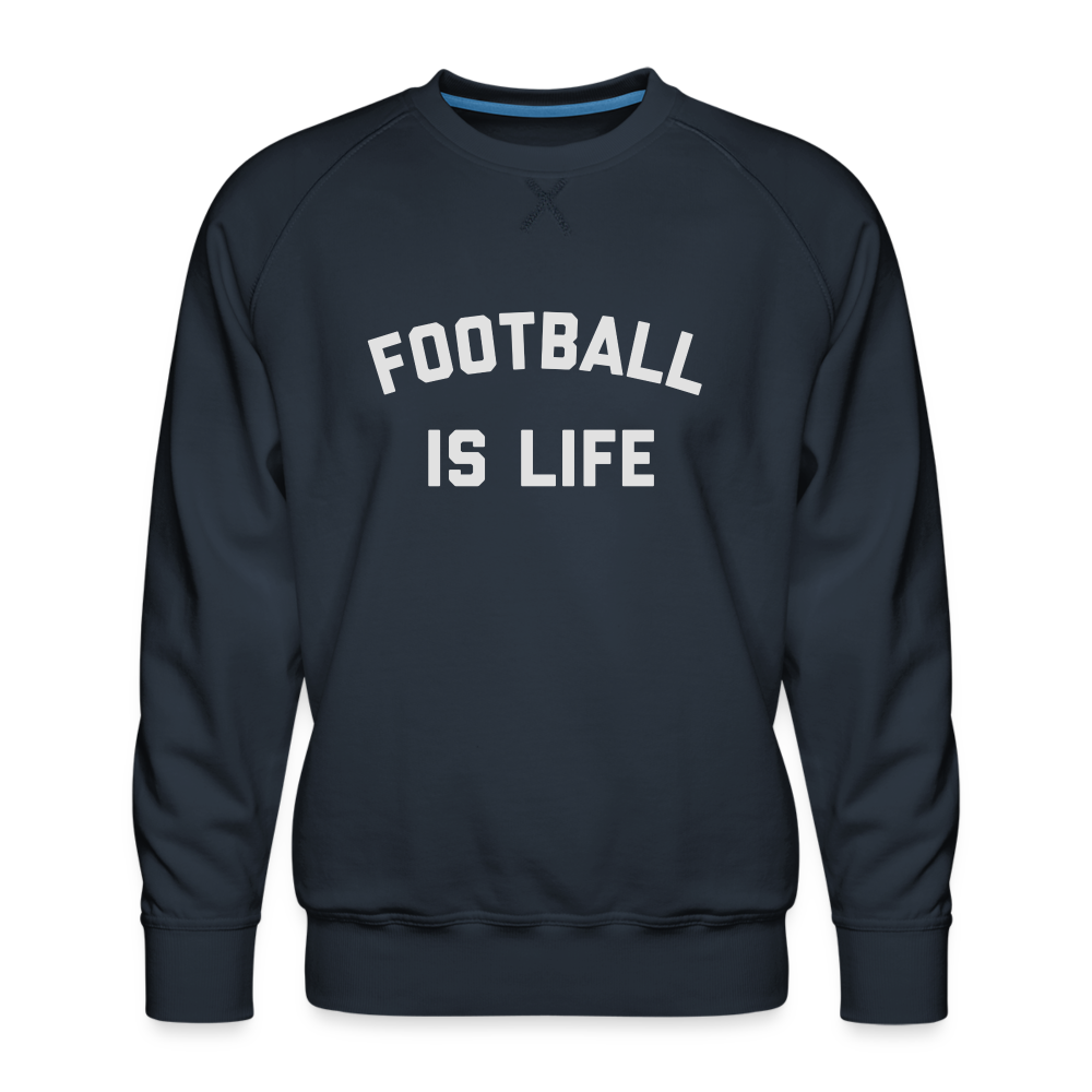 Football is Life Men’s Premium Sweatshirt - navy