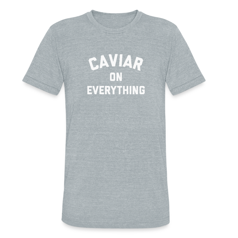 Caviar on Everything Unisex Tri-Blend T-Shirt - heather grey