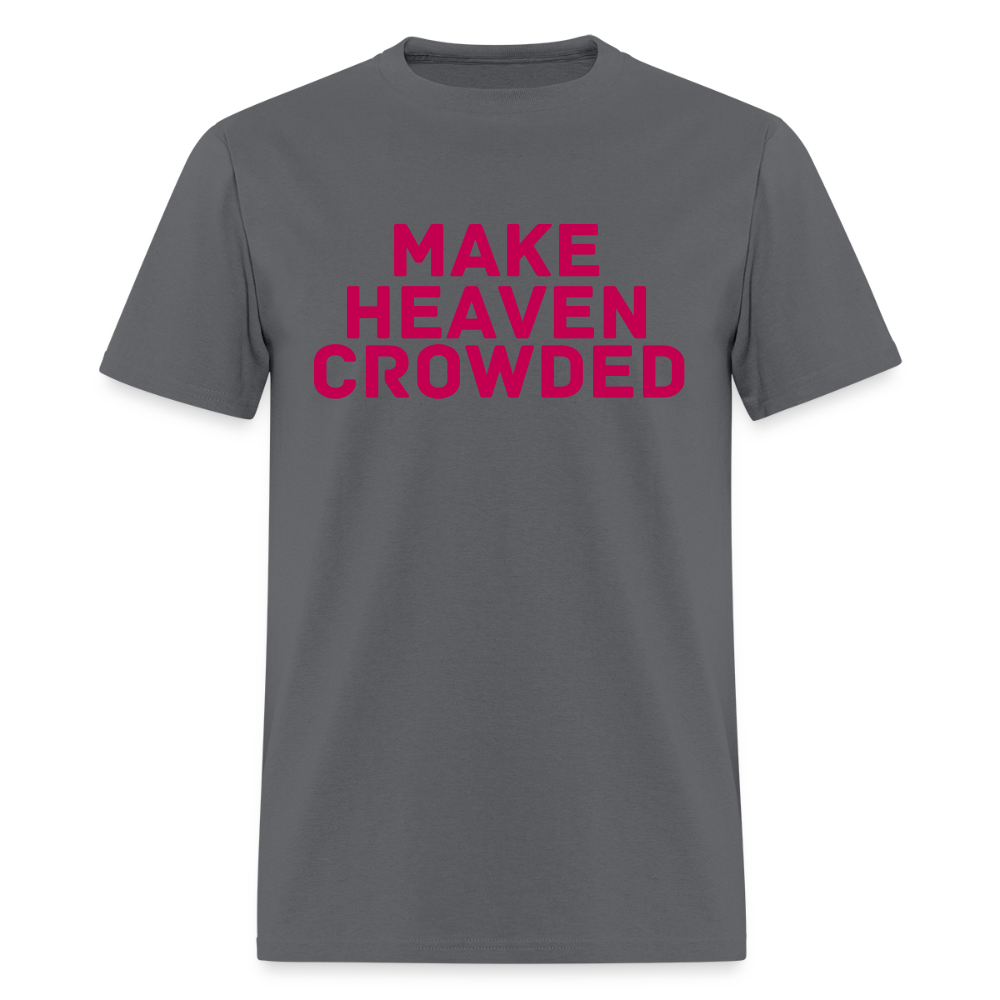 Make Heaven Crowded Men's T-Shirt | GILDAN 5000 - charcoal