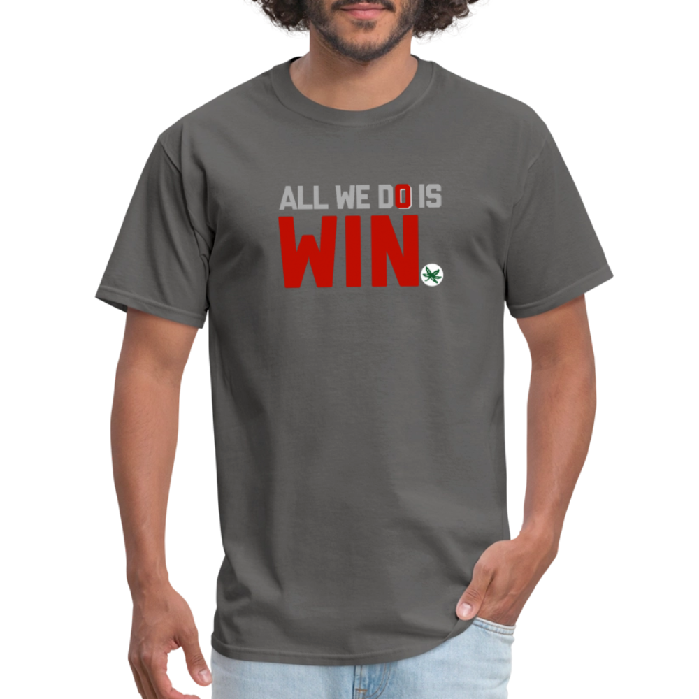 All We Do is Win Unisex Classic T-Shirt - charcoal