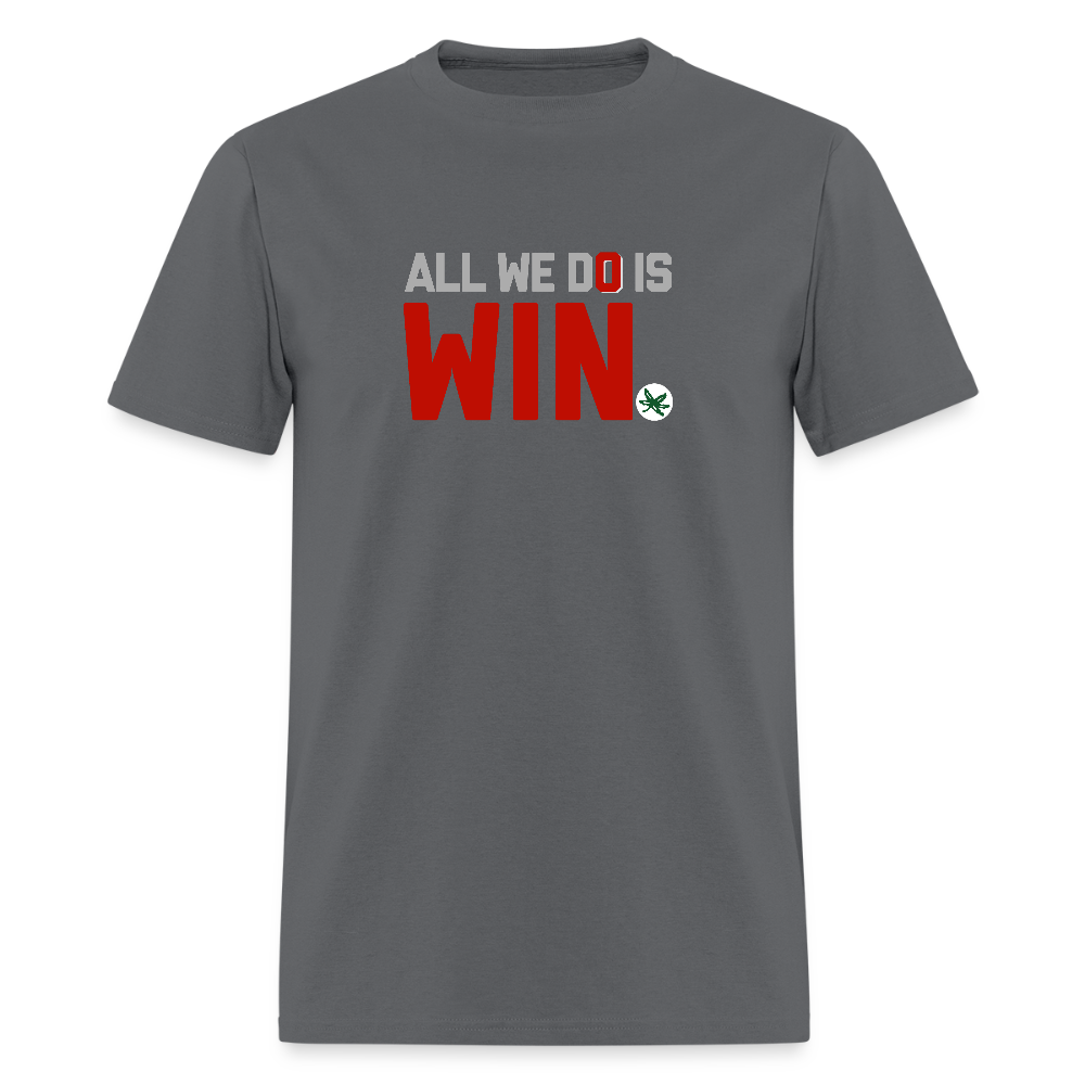 All We Do is Win Unisex Classic T-Shirt - charcoal