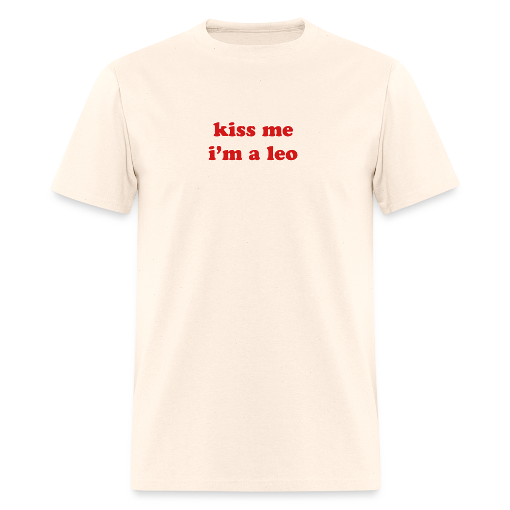 kiss me I’m a leo Unisex Classic T-Shirt - natural