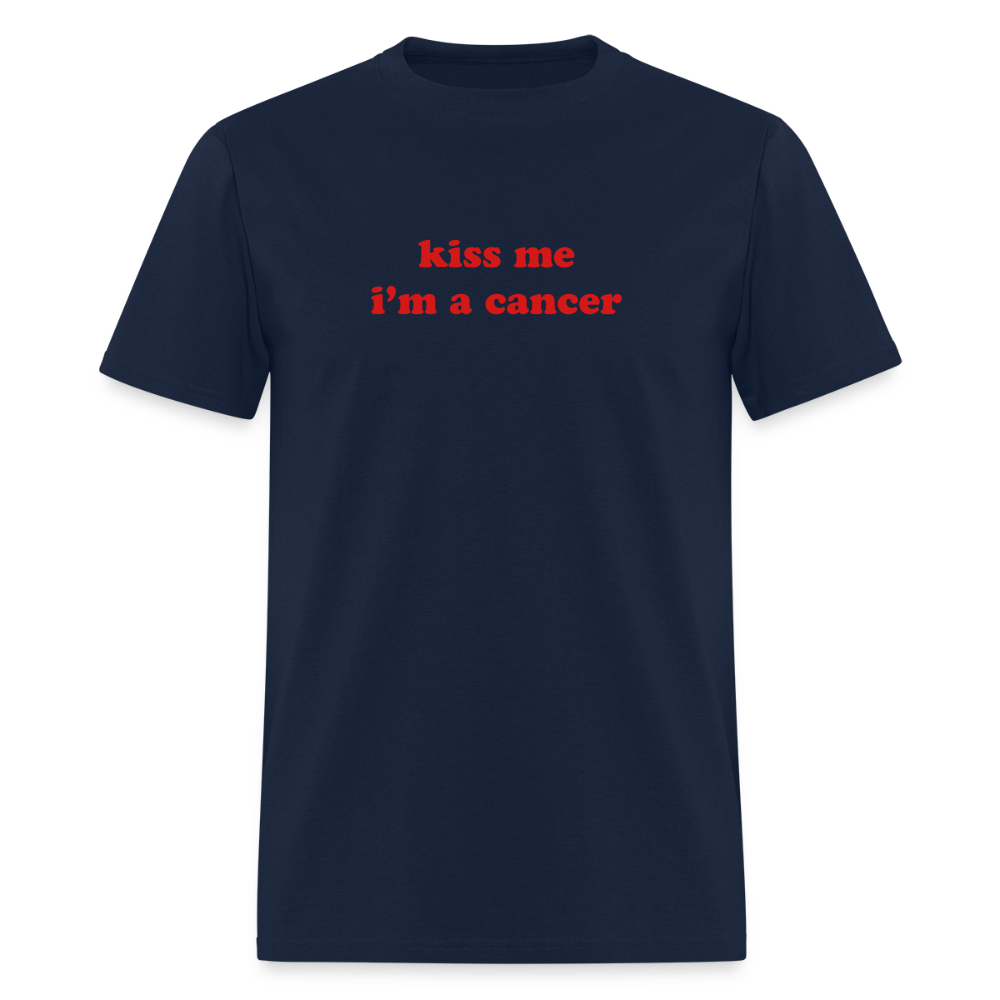 kiss me I’m a cancer Unisex Classic T-Shirt - navy