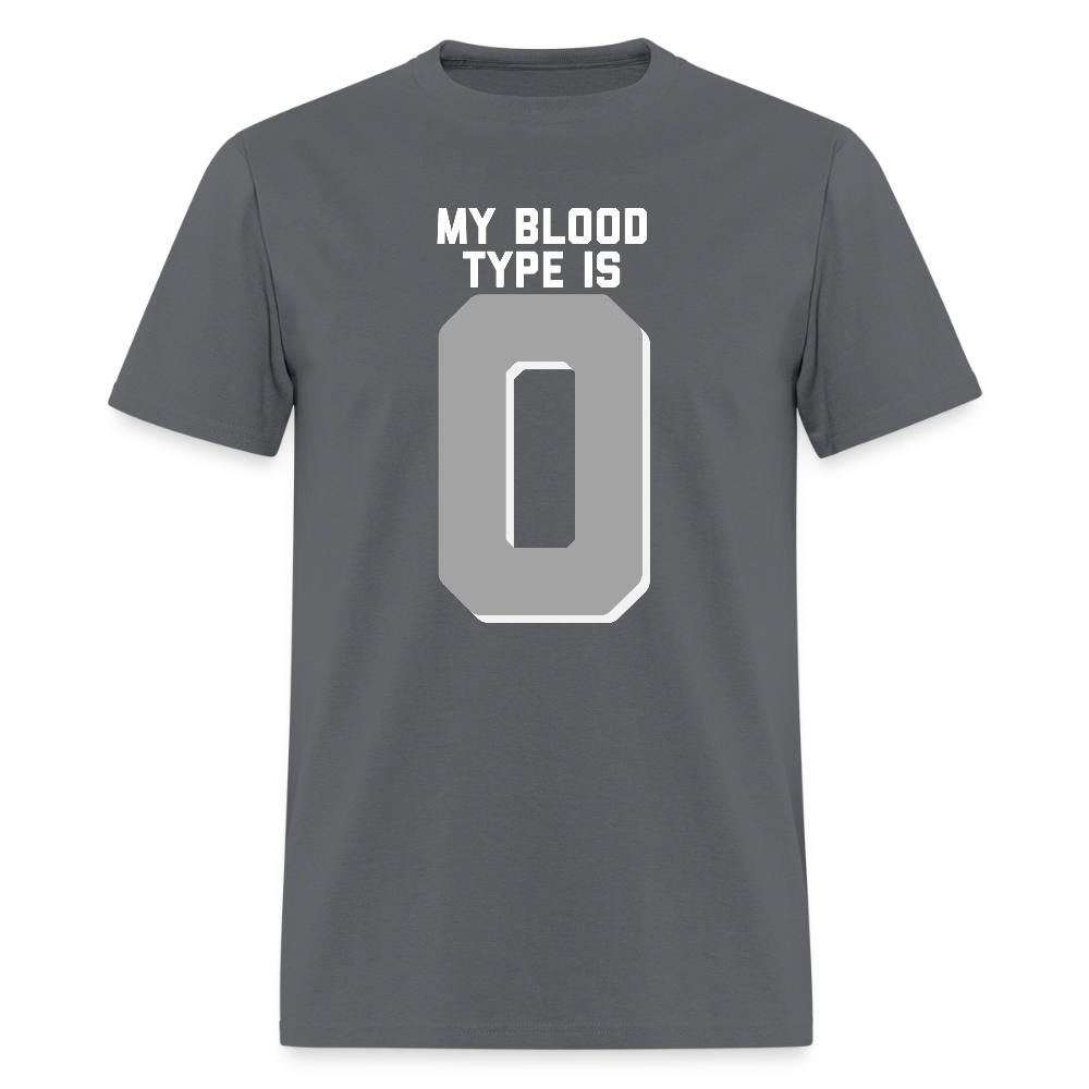 My Blood Type is O Unisex Classic T-Shirt - charcoal