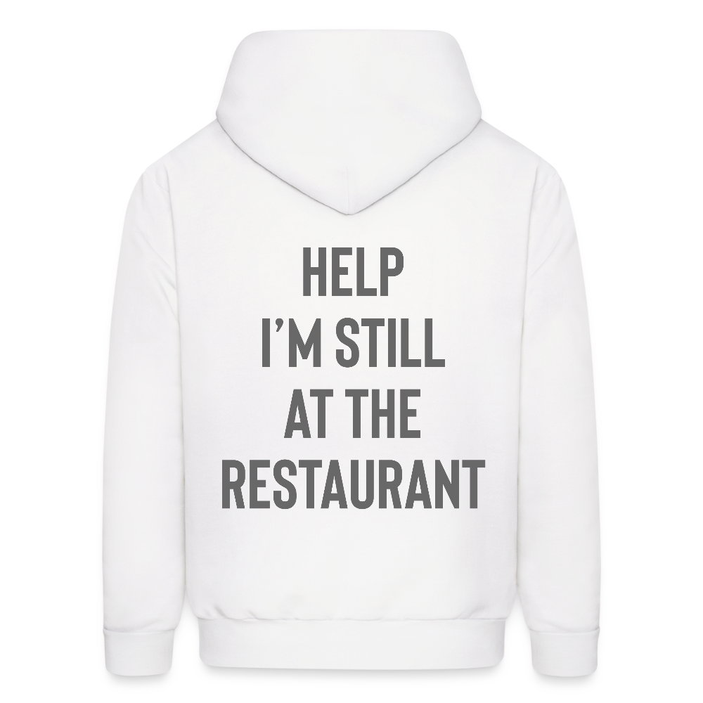 Help I’m Still at the Restaurant Men's Hoodie - white