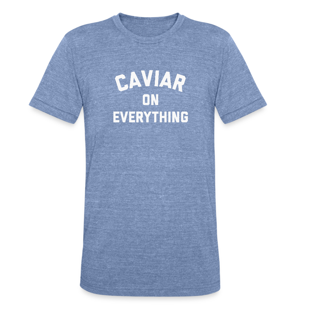 Caviar on Everything Unisex Tri-Blend T-Shirt - heather blue