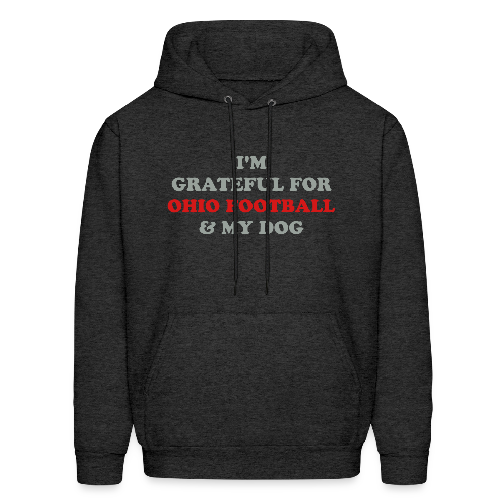 I'm Grateful for Ohio Football & My Dog Hoodie - charcoal grey