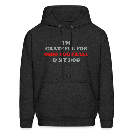 I'm Grateful for Ohio Football & My Dog Hoodie - charcoal grey