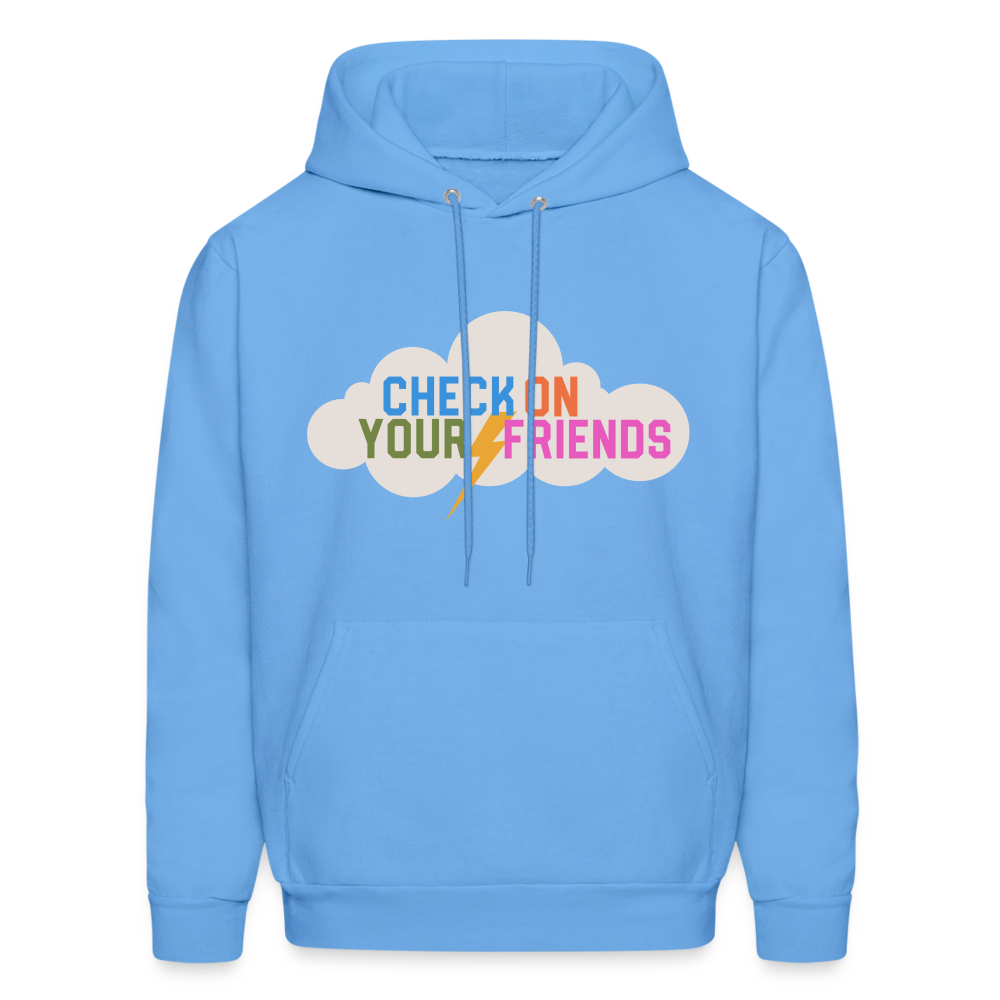 Check on Your Friends Men's Hoodie - carolina blue