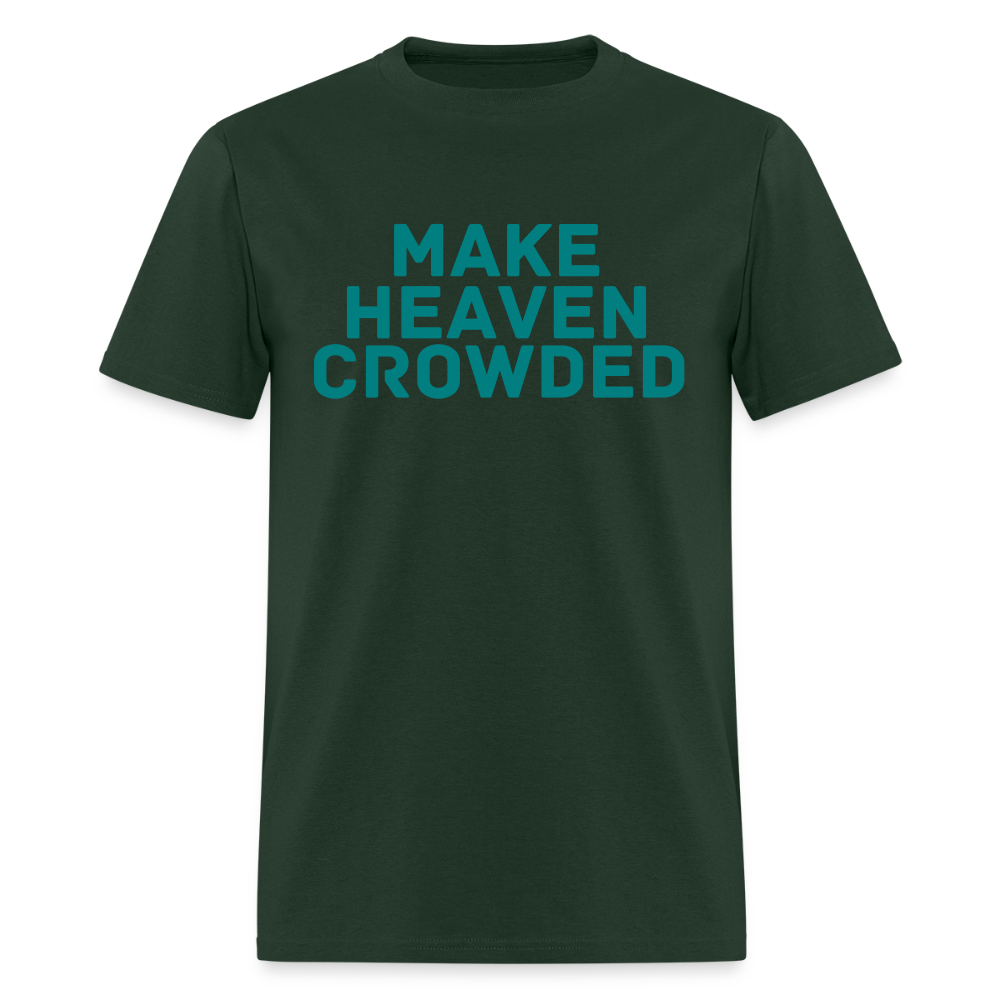 Make Heaven Crowded Men's T-Shirt | GILDAN 5000 - forest green