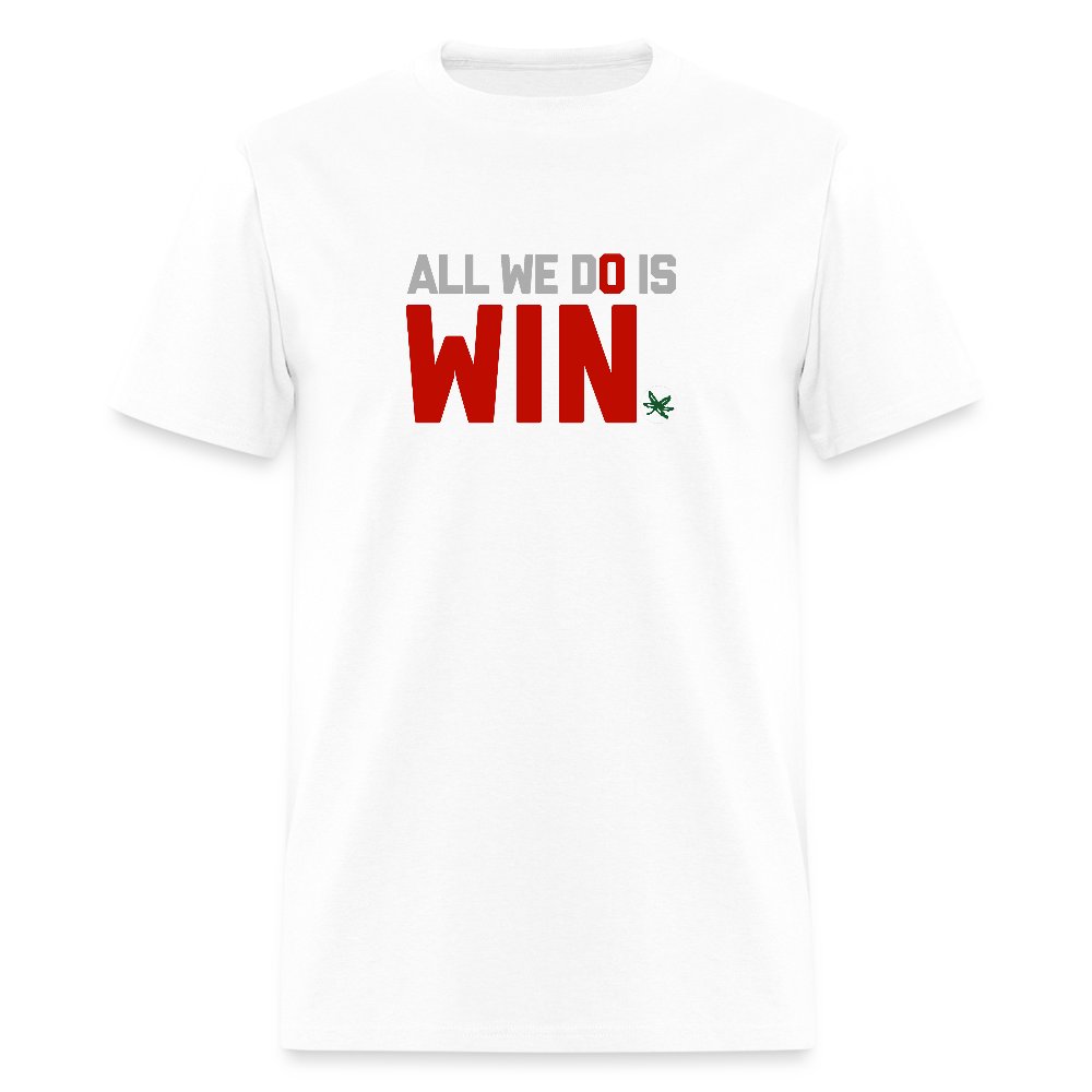 All We Do is Win Unisex Classic T-Shirt - white