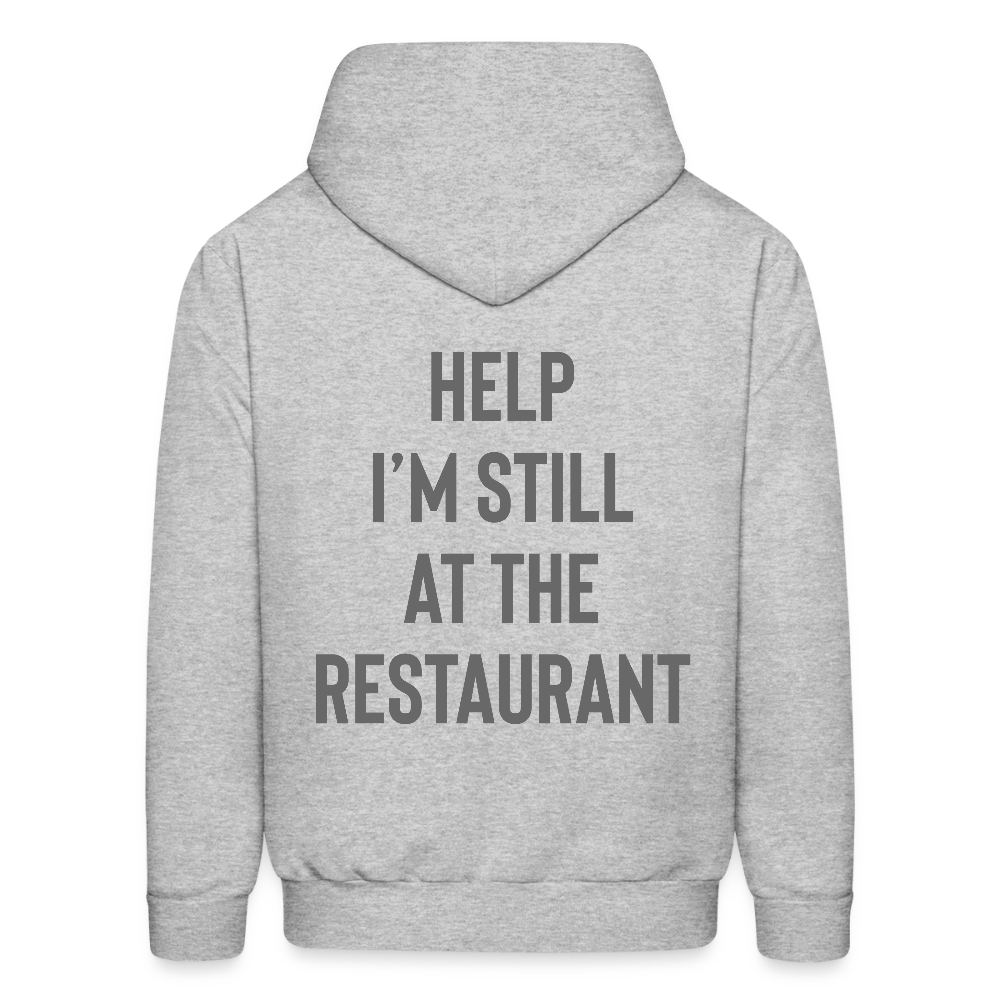 Help I’m Still at the Restaurant Men's Hoodie - heather gray