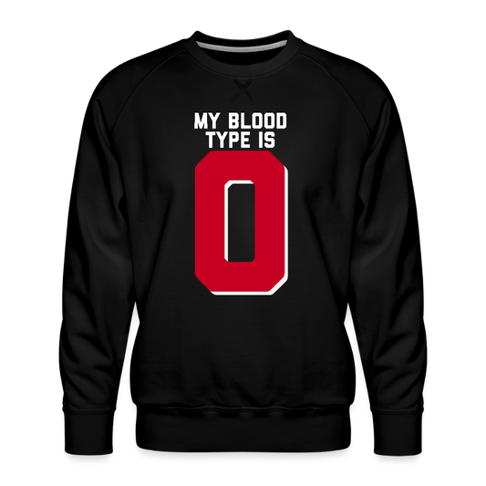 My Blood Type is O Men’s Premium Sweatshirt - black