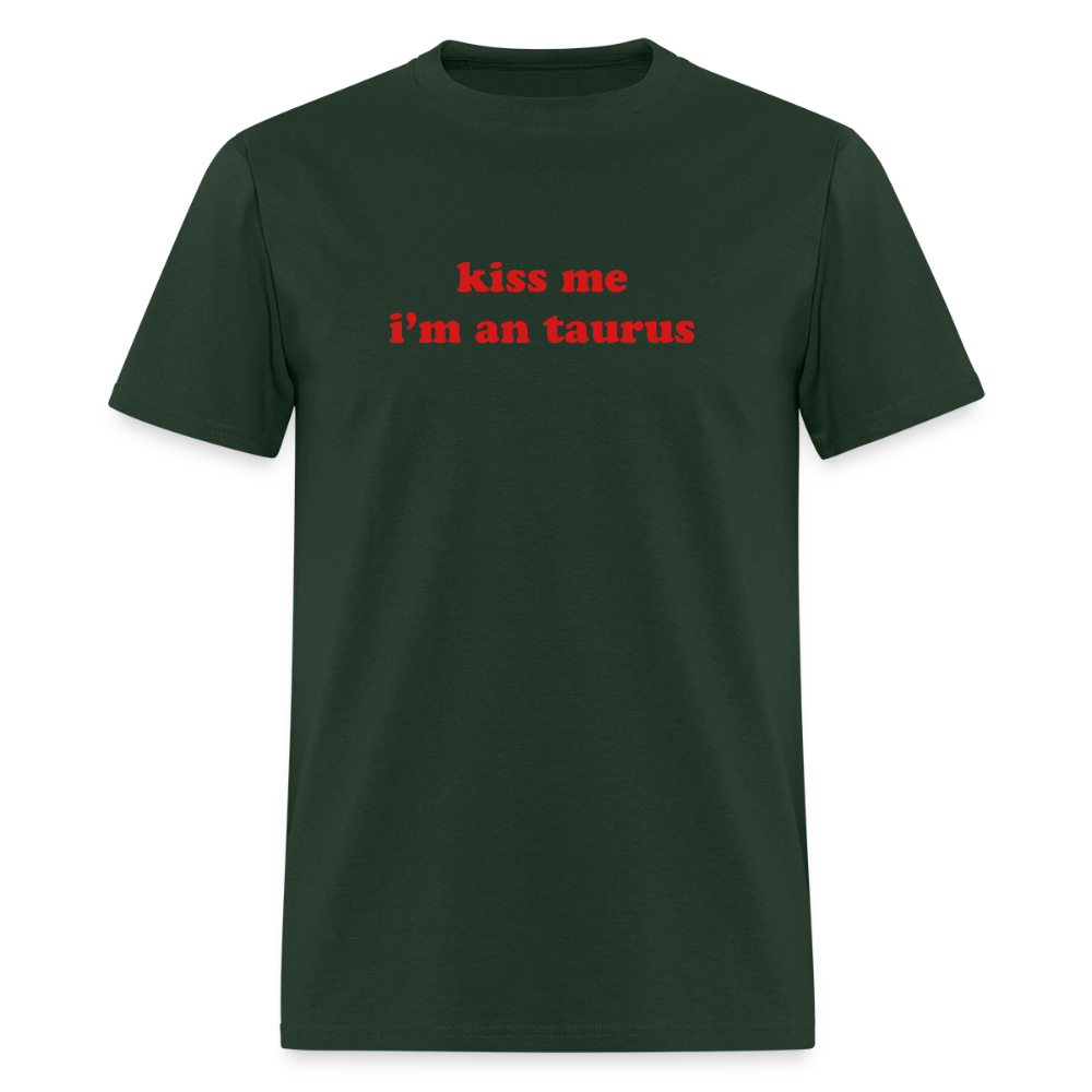 kiss me I’m a taurus Unisex Classic T-Shirt - forest green
