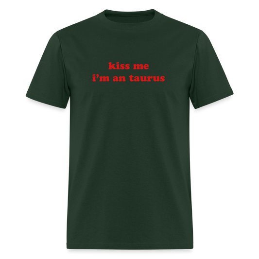 kiss me I’m a taurus Unisex Classic T-Shirt - forest green