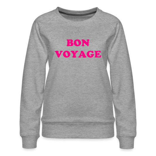 Bon Voyage Women’s Premium Sweatshirt - heather grey