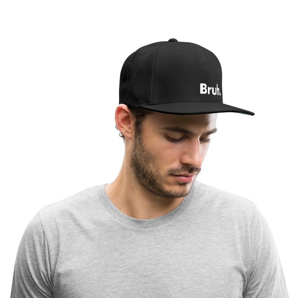 Bruh. Snapback Baseball Cap - black